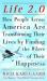 Life 2. 0 : How People Across America Are Transforming Their Lives by Finding the Where of Their Happiness