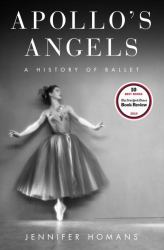 Apollo's Angels : A History of Ballet