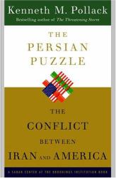 The Persian Puzzle : The Conflict Between Iran and America