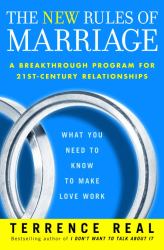 The New Rules of Marriage : What You Need to Know to Make Love Work