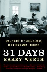 31 Days : Gerald Ford, the Nixon Pardon and a Government in Crisis