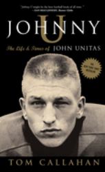 Johnny U : The Life and Times of John Unitas