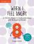 When I Feel Angry : A Child's Guide to Understanding and Managing Moods