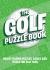 The Golf Puzzle Book : Brain-Teasing Puzzles, Games and Trivia for Golf Fans