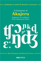 A Grammar of Akajeru : Fragments of a Traditional North Andamanese Dialect