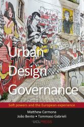 Urban Design Governance : Soft Powers and the European Experience