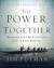 The Power of Together Workbook : Discover the Christian Life You've Been Missing