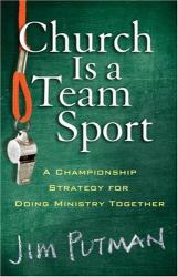 Church Is a Team Sport : A Championship Strategy for Doing Ministry Together