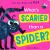 Whats Scarier Than a Spider?