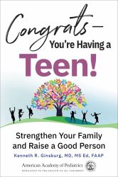 Congrats--You're Having a Teen! : Strengthen Your Family and Raise a Good Person