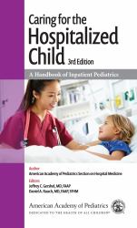 Caring for the Hospitalized Child : A Handbook of Inpatient Pediatrics