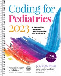 Coding for Pediatrics 2023 : A Manual for Pediatric Documentation and Payment