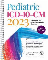 Pediatric ICD-10-CM 2023 : A Manual for Provider-Based Coding