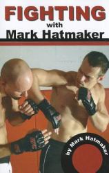 Fighting with Mark Hatmaker