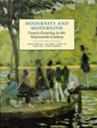 Modernity and Modernism : French Painting in the Nineteenth Century