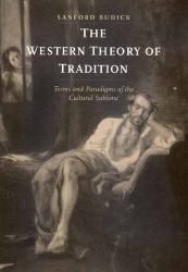 The Western Theory of Tradition : Terms and Paradigms of the Cultural Sublime