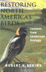 Restoring North America's Birds : Lessons from Landscape Ecology