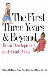 The First Three Years and Beyond : Brain Development and Social Policy