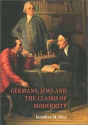 Germans, Jews and the Claims of Modernity