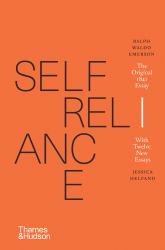 Self-Reliance : The Original 1841 Essay with Twelve New Essays