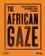 The African Gaze : Photography, Cinema and Power