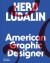 Herb Lubalin: American Graphic Designer