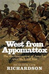 West from Appomattox : The Reconstruction of America after the Civil War