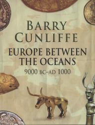 Europe Between the Oceans : 9000 BC to AD 1000