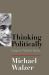 Thinking Politically : Essays in Political Theory