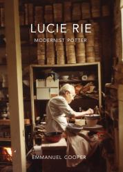 Lucie Rie : Modernist Potter