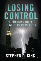 Losing Control : The Emerging Threats to Western Prosperity