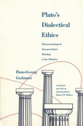 Plato's Dialectical Ethics : Phenomenological Interpretations Relating to the Philebus