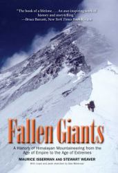 Fallen Giants : A History of Himalayan Mountaineering from the Age of Empire to the Age of Extremes