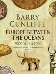 Europe Between the Oceans : 9000 Bc-Ad 1000