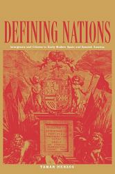 Defining Nations : Immigrants and Citizens in Early Modern Spain and Spanish America