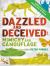 Dazzled and Deceived