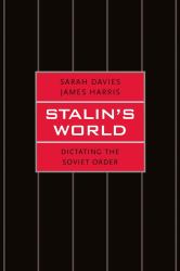 Stalin's World : Dictating the Soviet Order