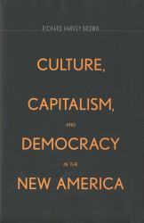 Culture, Capitalism, and Democracy in the New America