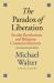 The Paradox of Liberation : Secular Revolutions and Religious Counterrevolutions