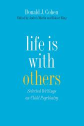 Life Is with Others : Selected Writings on Child Psychiatry