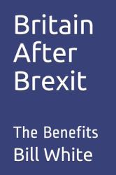 Britain after Brexit : The Benefits