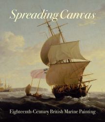 Spreading Canvas : Eighteenth-Century British Marine Painting