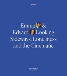 Emma and Edvard Looking Sideways : Loneliness and the Cinematic