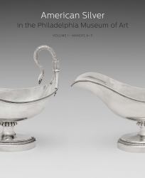 American Silver in the Philadelphia Museum of Art : Volume 1, Makers A-F