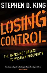 Losing Control : The Emerging Threats to Western Prosperity