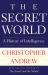 Secret World : The Making of Modern Intelligence from Moses to the Twenty-First Century