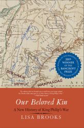 Our Beloved Kin : A New History of King Philip's War