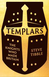 Templars : The Knights Who Made Britain