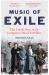 Music of Exile : The Untold Story of the Composers Who Fled Hitler