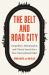 The Belt and Road City : Geopolitics, Urbanization, and China's Search for a New International Order